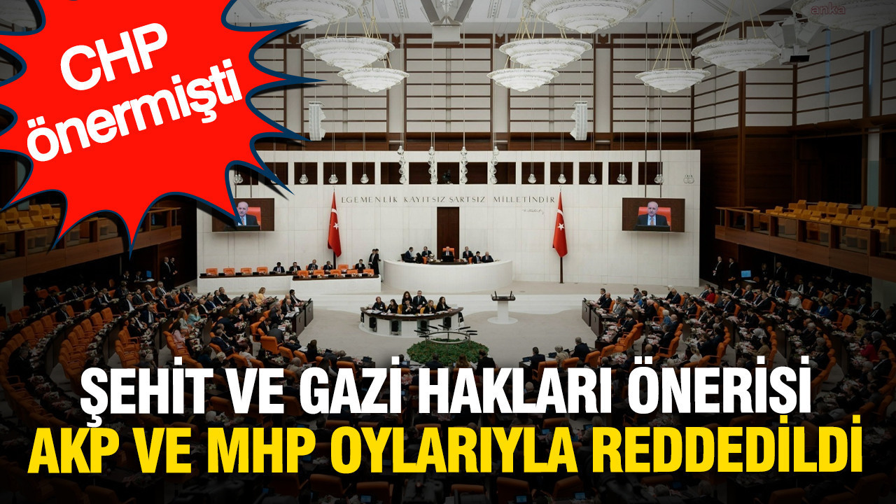 Chpnin sehit ve gazi haklari teklifi meclisten gecmedi ak parti ve mhp oylariyla reddedildi 6X3XYLVb