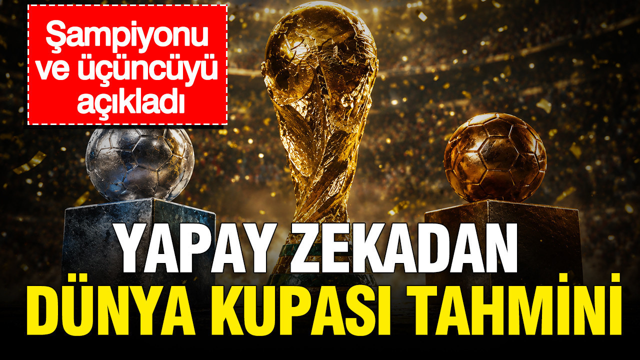 Yapay zekadan dunya kupasi tahmini sampiyonu ve ucuncuyu acikladi mWXrgnqp